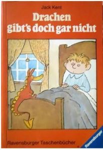 Jack Kent. Drachen gibt's doch gar nicht. Ravensburger Taschenbücher, 1978